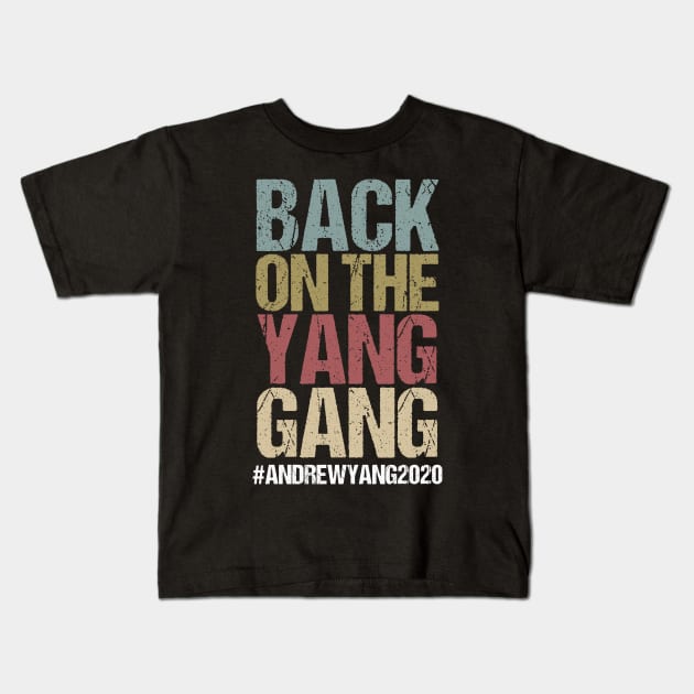 Back on the Yang Gang Andrew Yang for President 2020 Kids T-Shirt by jplanet